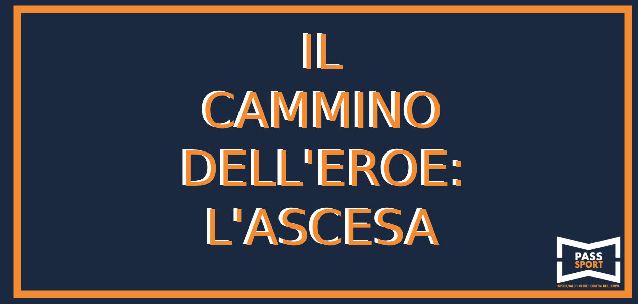 Il cammino dell’Eroe: l’ascesa